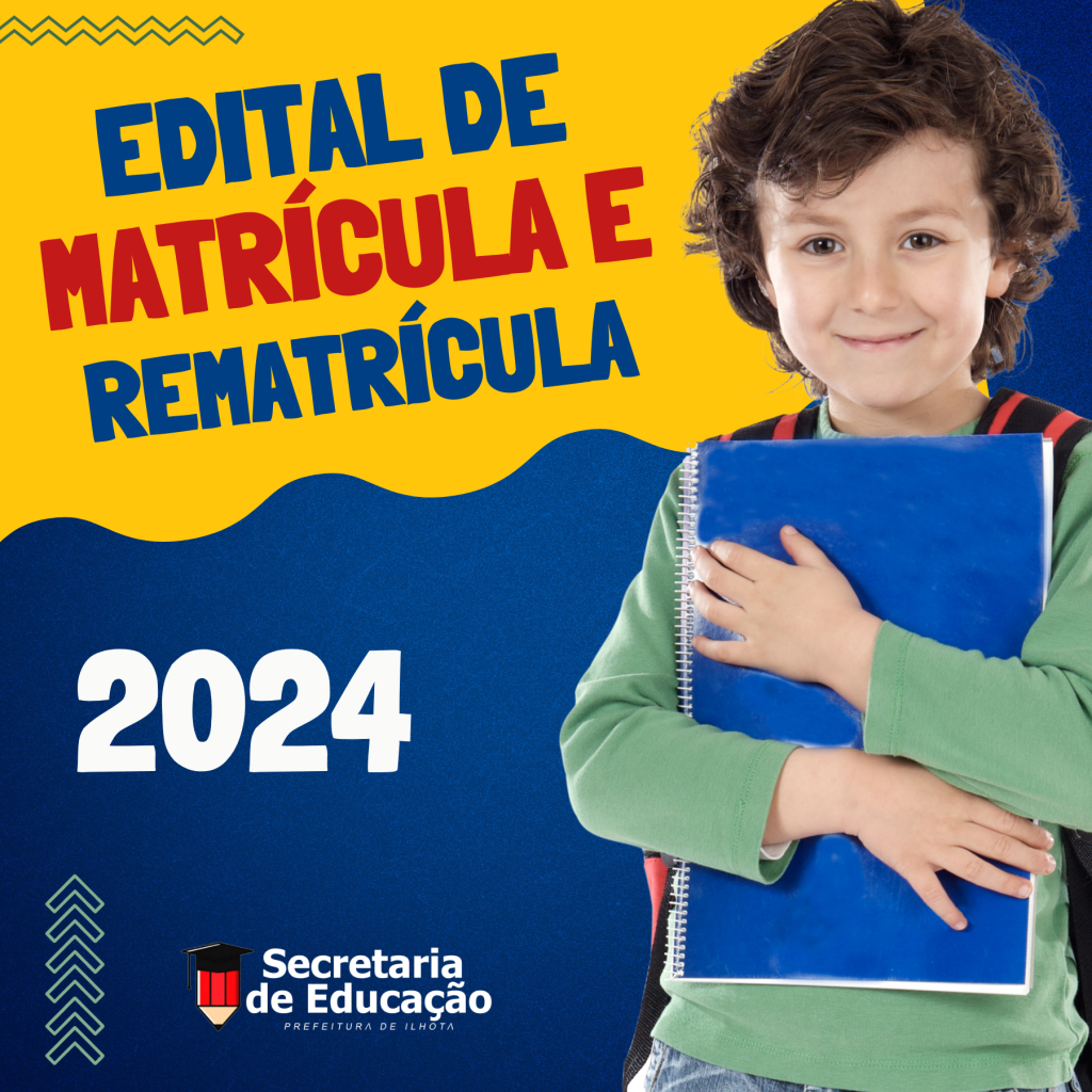 Secretaria De Educação Divulga Edital De Matrícula E Rematrícula Para O Ano Letivo De 2024 1047